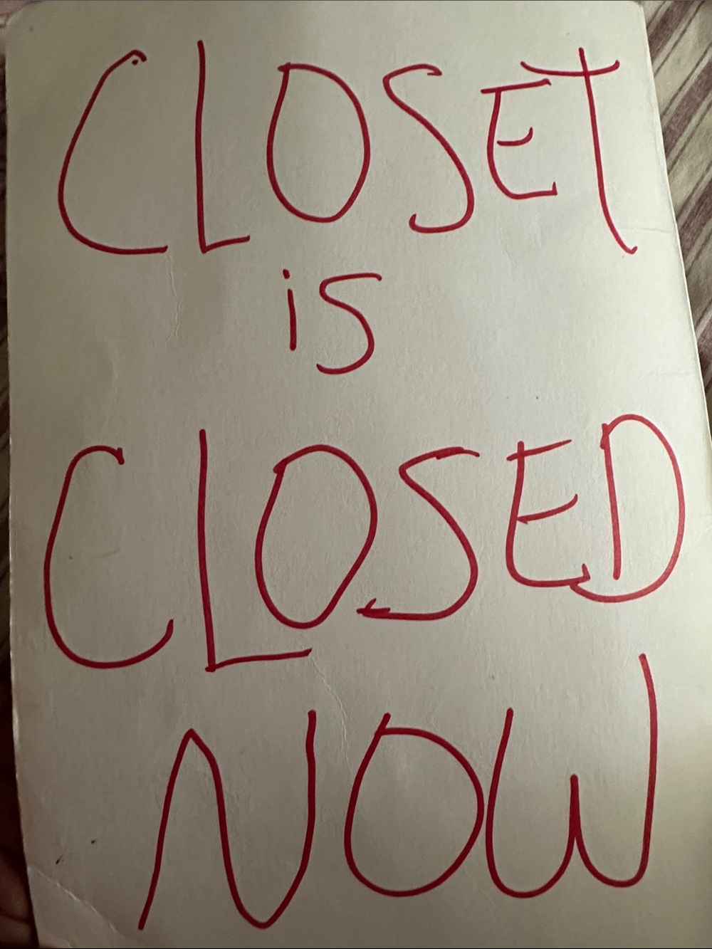 Red Marker Poster Saying 'CLOSET is CLOSED NOW'
